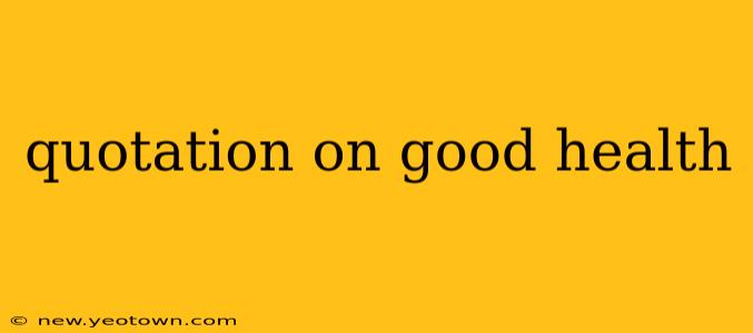 quotation on good health