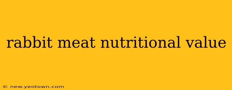 rabbit meat nutritional value