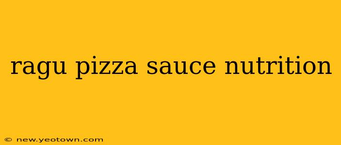 ragu pizza sauce nutrition