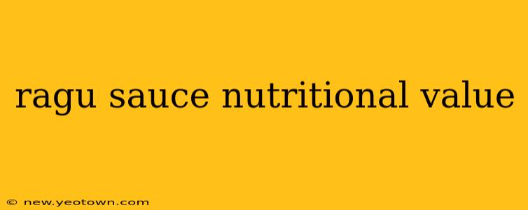ragu sauce nutritional value