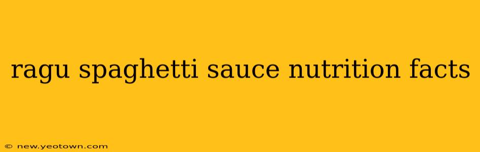 ragu spaghetti sauce nutrition facts