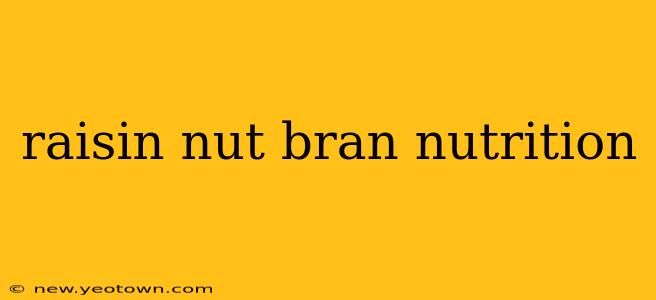 raisin nut bran nutrition