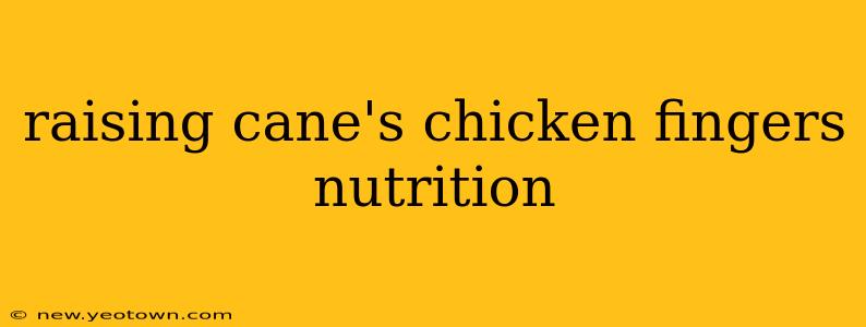 raising cane's chicken fingers nutrition
