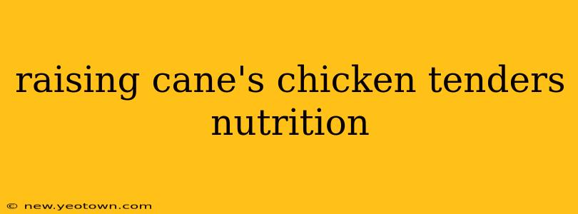 raising cane's chicken tenders nutrition