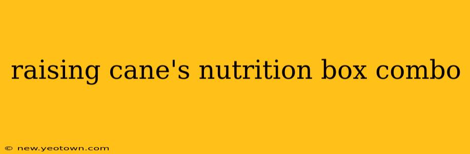 raising cane's nutrition box combo