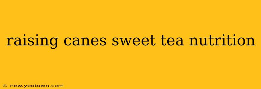 raising canes sweet tea nutrition