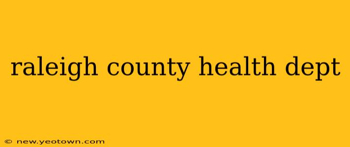 raleigh county health dept