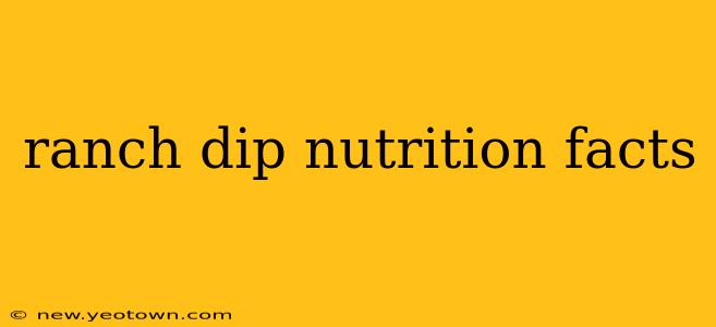 ranch dip nutrition facts