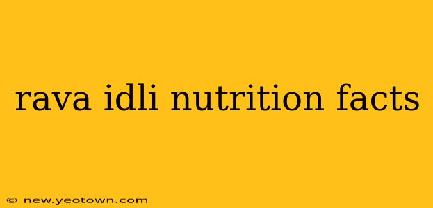 rava idli nutrition facts