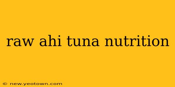 raw ahi tuna nutrition