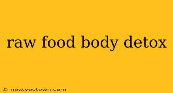 raw food body detox