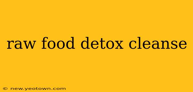 raw food detox cleanse