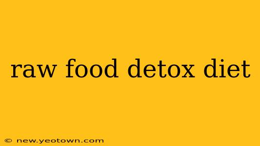 raw food detox diet