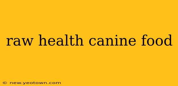 raw health canine food