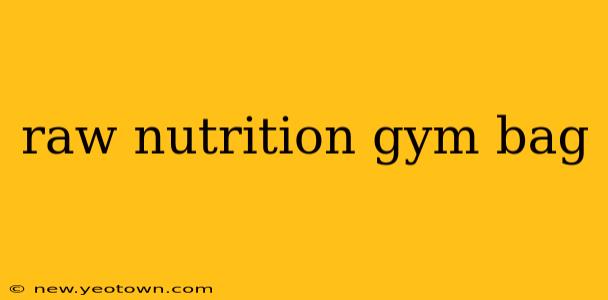 raw nutrition gym bag