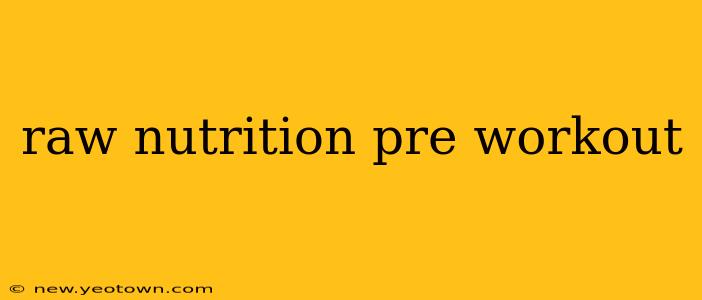 raw nutrition pre workout