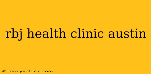 rbj health clinic austin
