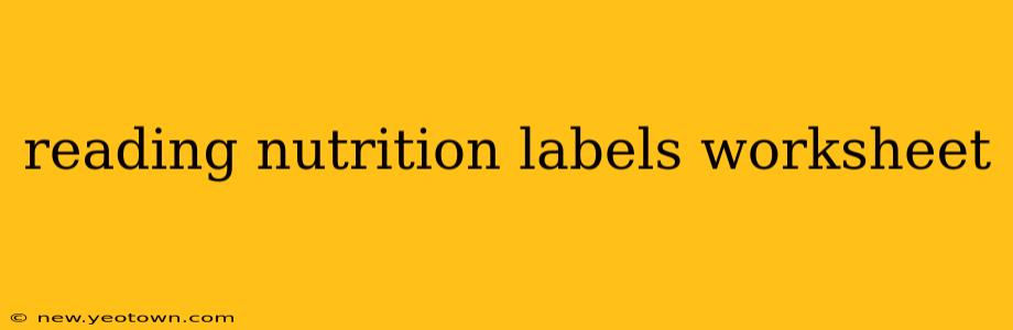reading nutrition labels worksheet