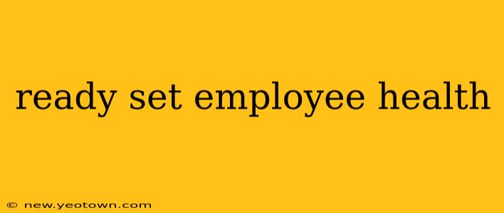 ready set employee health