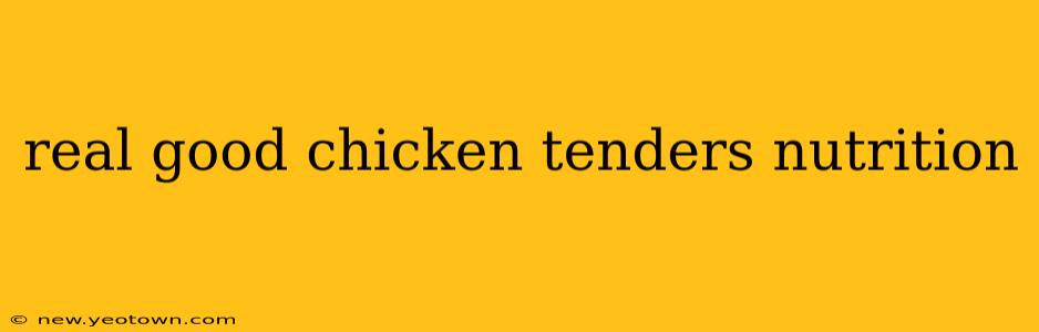 real good chicken tenders nutrition