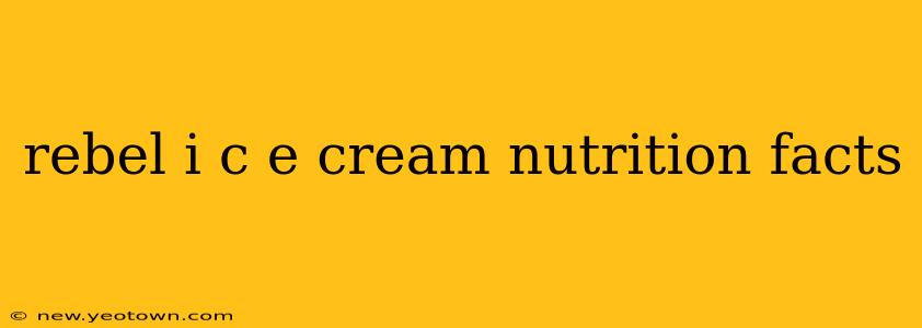 rebel i c e cream nutrition facts
