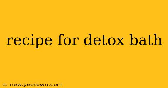 recipe for detox bath