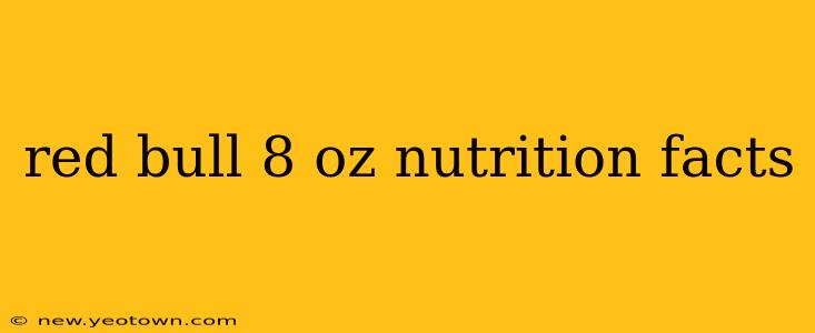 red bull 8 oz nutrition facts