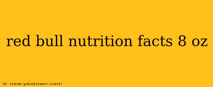 red bull nutrition facts 8 oz