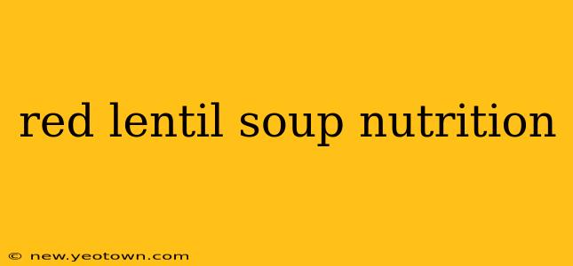 red lentil soup nutrition