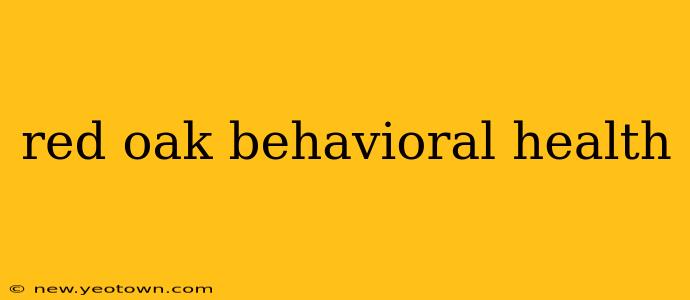 red oak behavioral health