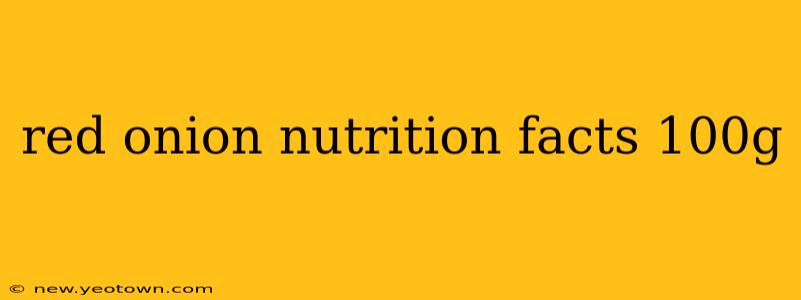red onion nutrition facts 100g