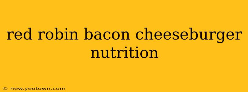 red robin bacon cheeseburger nutrition