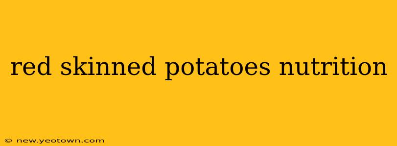 red skinned potatoes nutrition