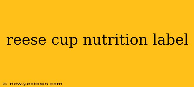 reese cup nutrition label