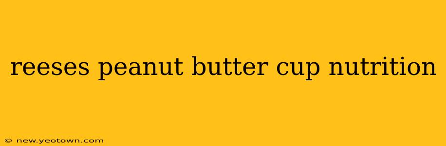 reeses peanut butter cup nutrition