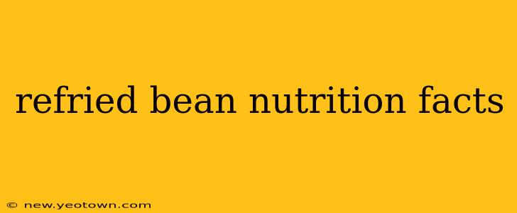 refried bean nutrition facts