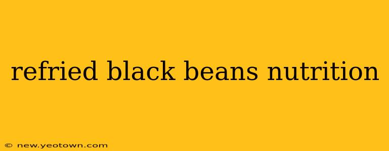 refried black beans nutrition