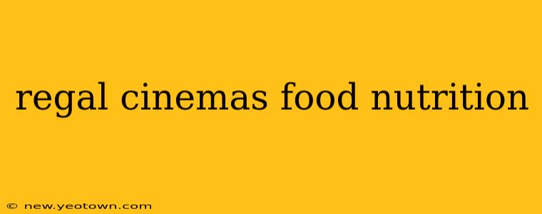 regal cinemas food nutrition