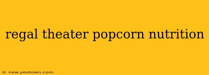 regal theater popcorn nutrition