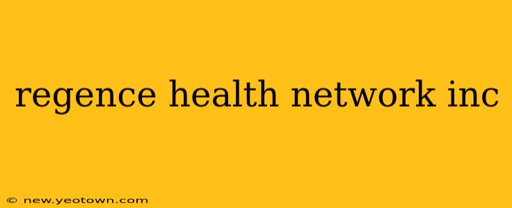 regence health network inc