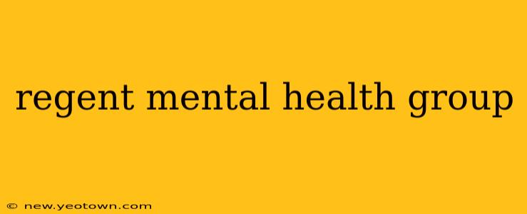 regent mental health group