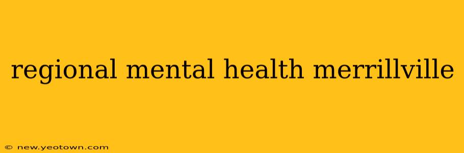 regional mental health merrillville
