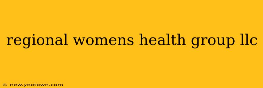 regional womens health group llc