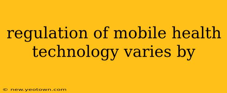 regulation of mobile health technology varies by