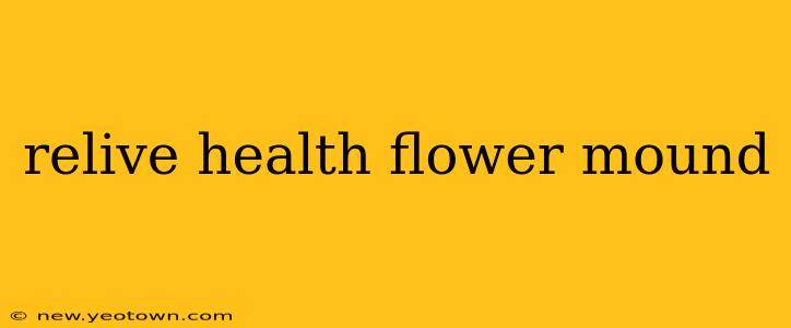relive health flower mound