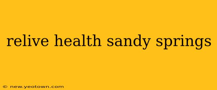 relive health sandy springs