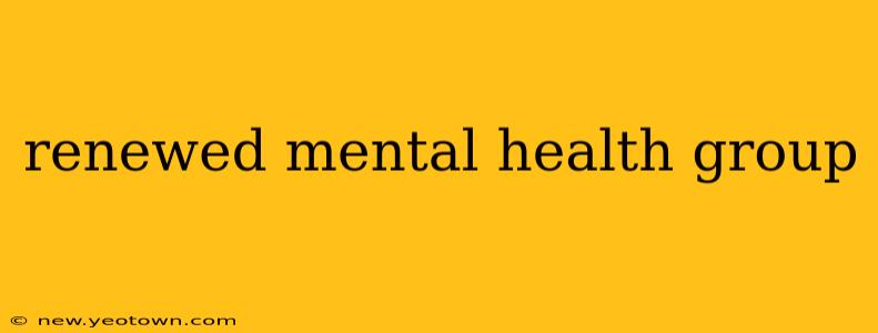 renewed mental health group