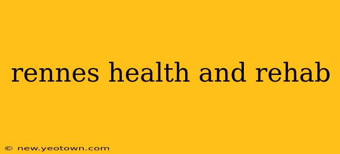 rennes health and rehab