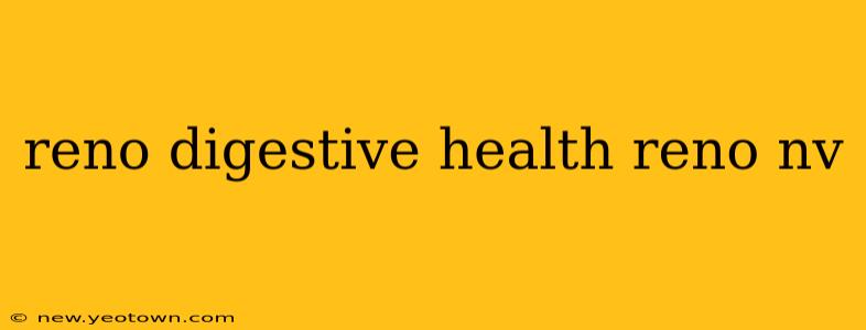 reno digestive health reno nv