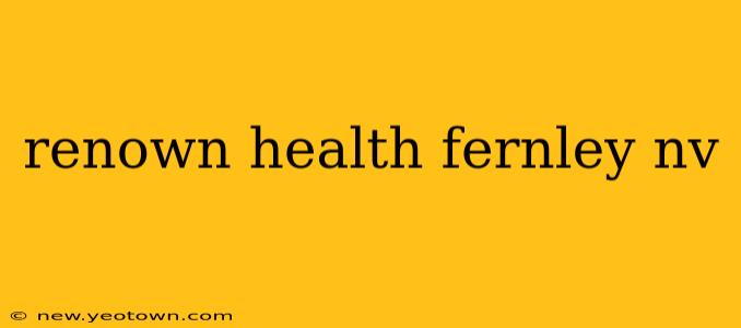 renown health fernley nv